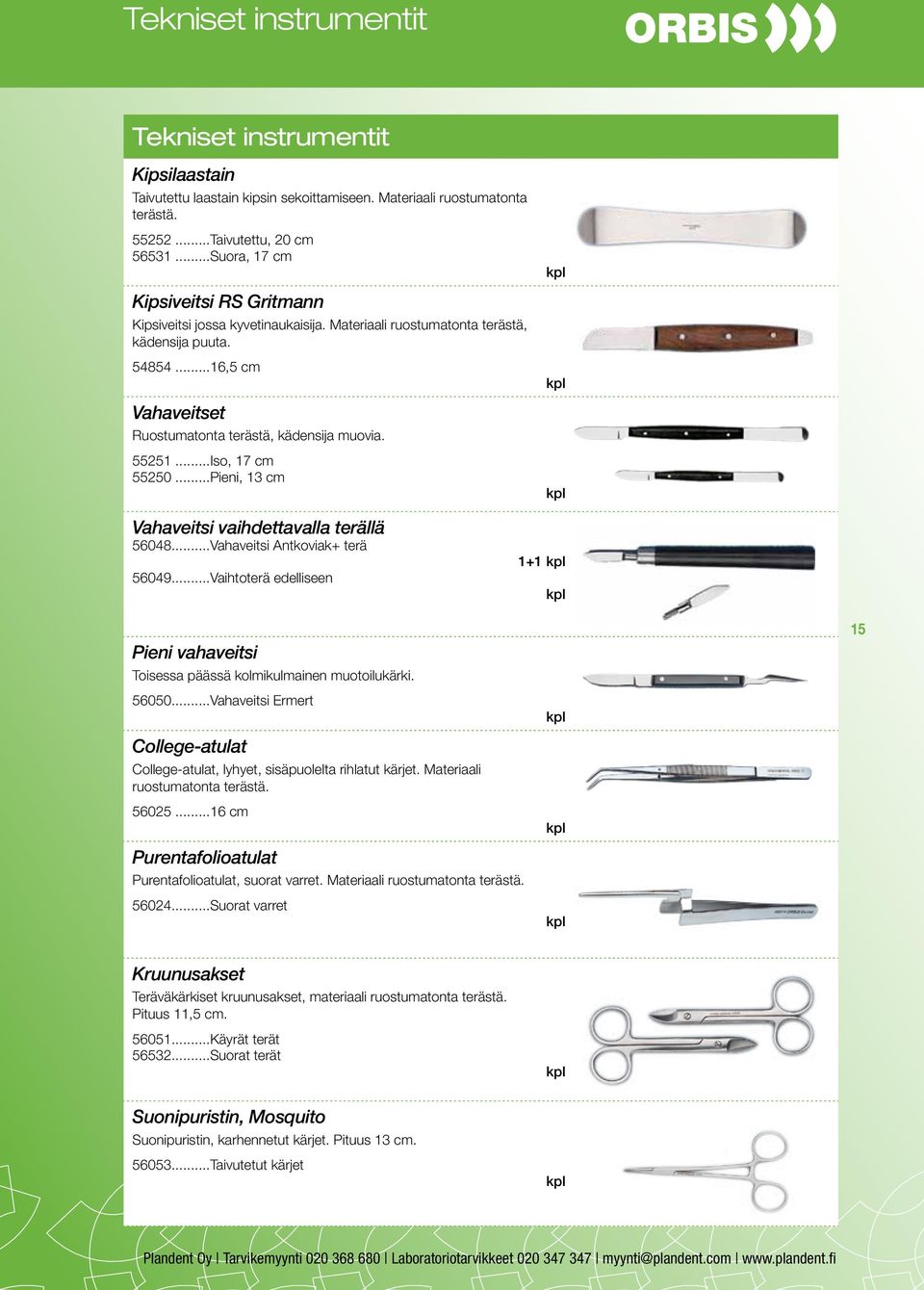 55251...Iso, 17 cm 55250...Pieni, 13 cm Vahaveitsi vaihdettavalla terällä 56048...Vahaveitsi Antkoviak+ terä 56049.