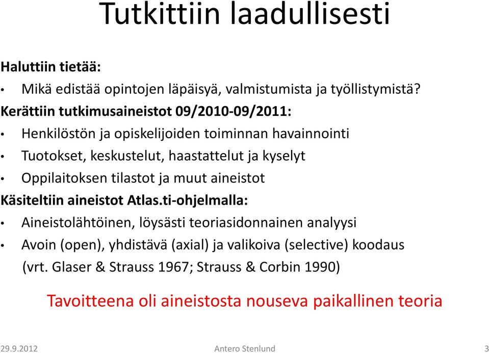 Oppilaitoksen tilastot ja muut aineistot Käsiteltiin aineistot Atlas.