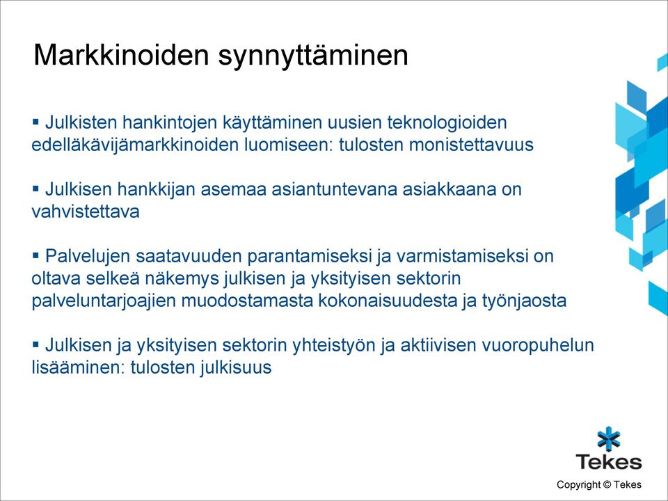 parantamiseksi ja varmistamiseksi on oltava selkeä näkemys julkisen ja yksityisen sektorin palveluntarjoajien