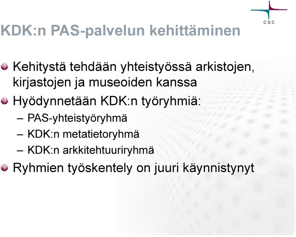 Hyödynnetään KDK:n työryhmiä: PAS-yhteistyöryhmä KDK:n