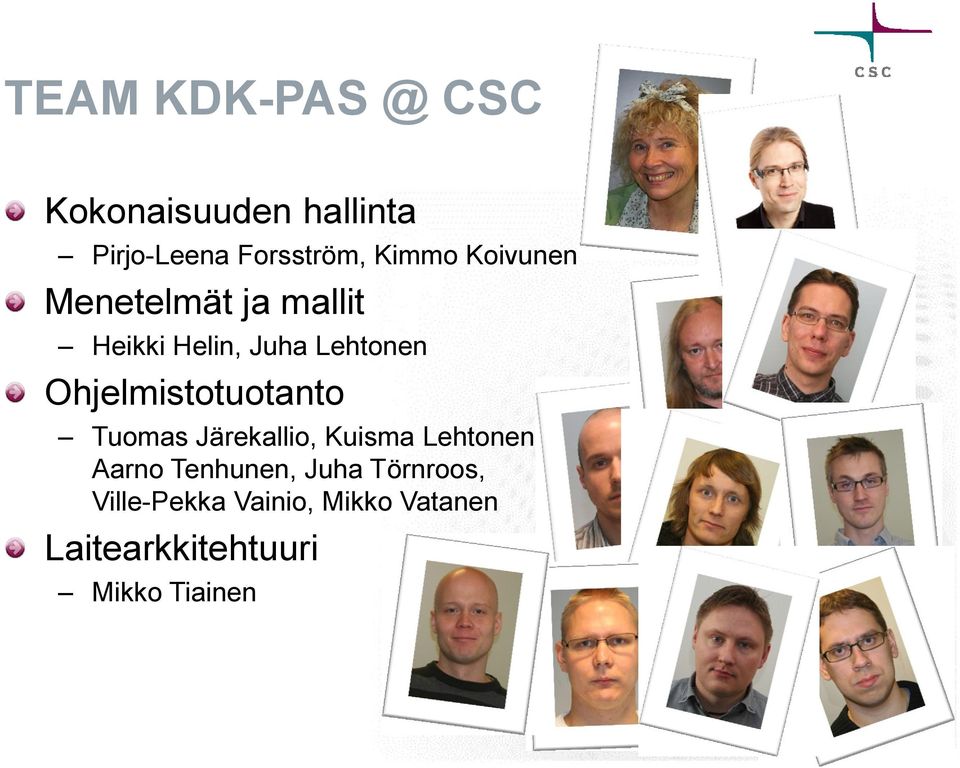 Ohjelmistotuotanto Tuomas Järekallio, Kuisma Lehtonen, Aarno Tenhunen,