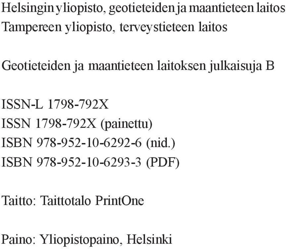ISSN-L 1798-792X ISSN 1798-792X (painettu) ISBN 978-952-10-6292-6 (nid.