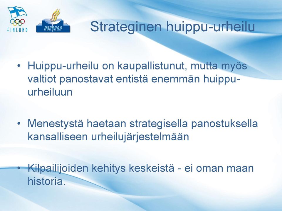 Menestystä haetaan strategisella panostuksella kansalliseen