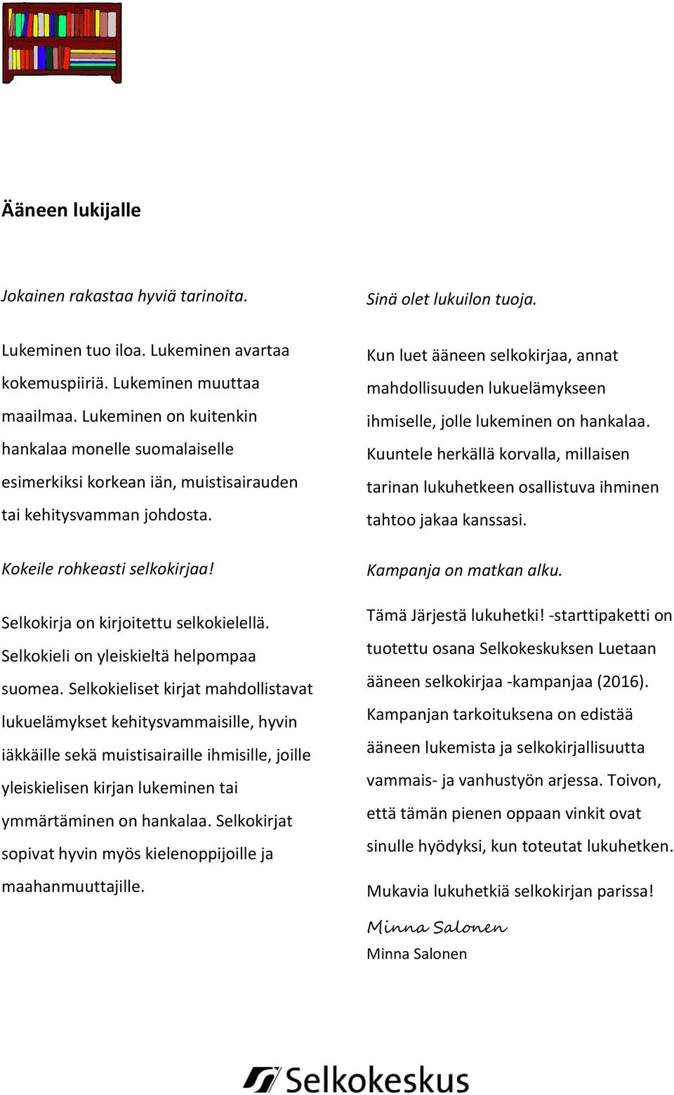 Selkokieli on yleiskieltä helpompaa suomea.