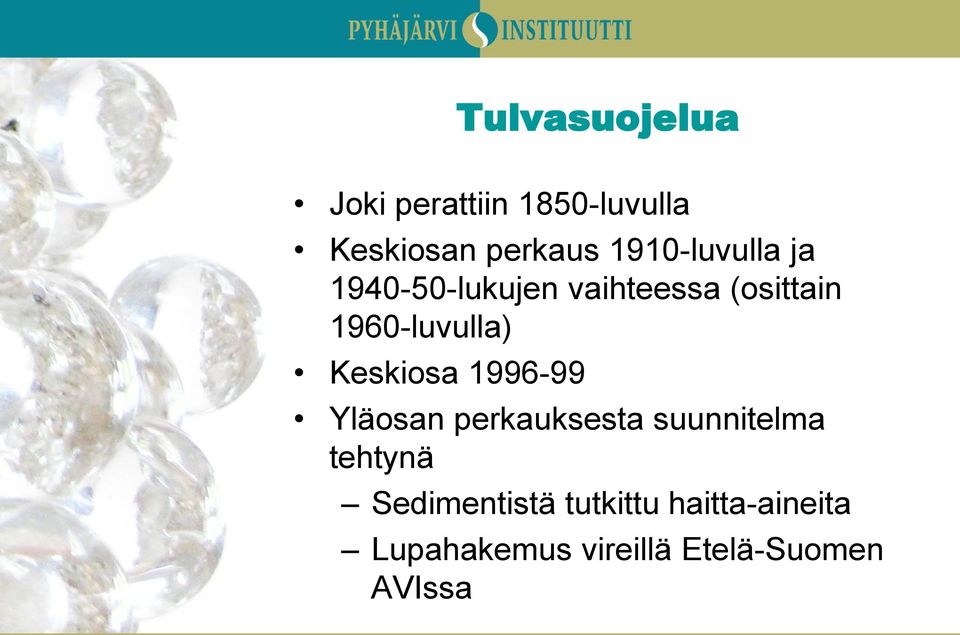 1960-luvulla) Keskiosa 1996-99 Yläosan perkauksesta suunnitelma