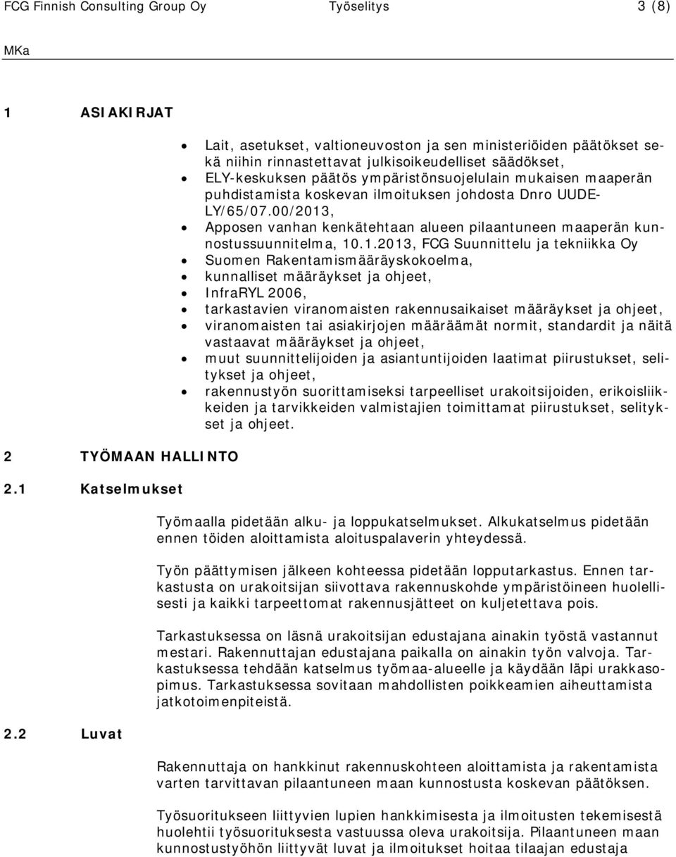puhdistamista koskevan ilmoituksen johdosta Dnro UUDE- LY/65/07.00/2013