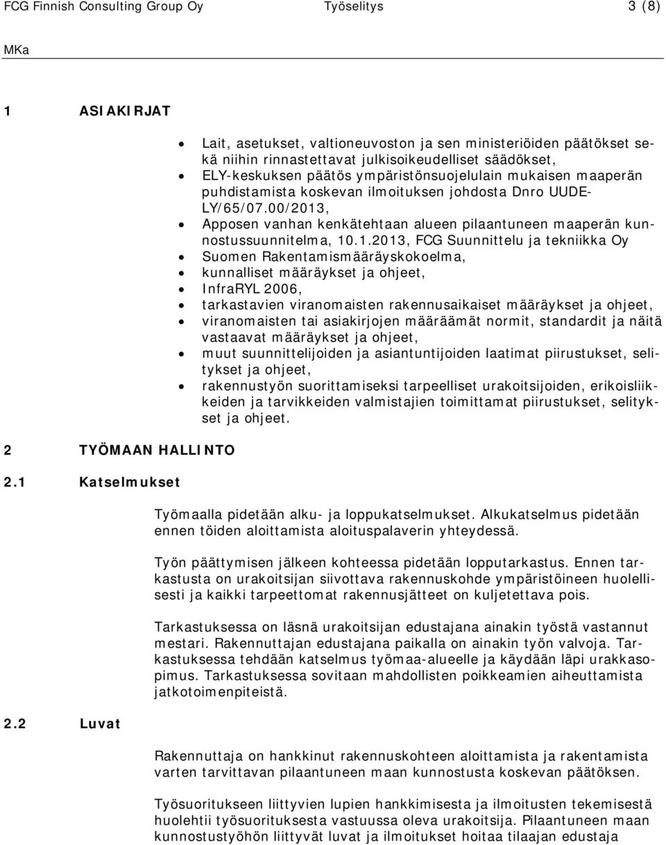 puhdistamista koskevan ilmoituksen johdosta Dnro UUDE- LY/65/07.00/2013