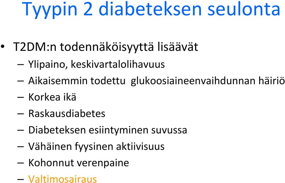 glukoosiaineenvaihdunnan häiriö Korkea ikä Raskausdiabetes