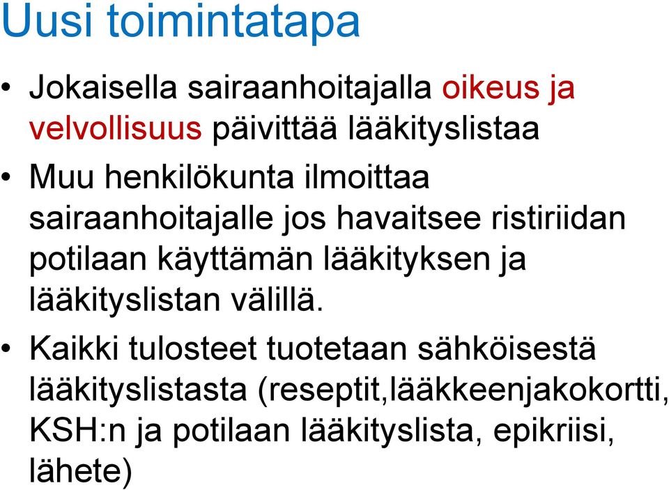 potilaan käyttämän lääkityksen ja lääkityslistan välillä.