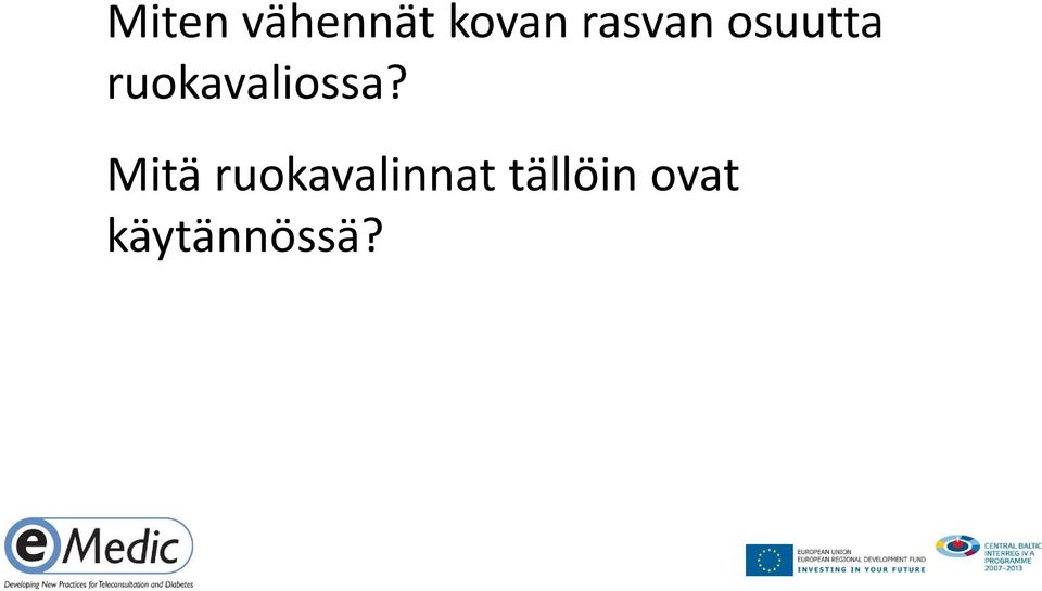 ruokavaliossa?