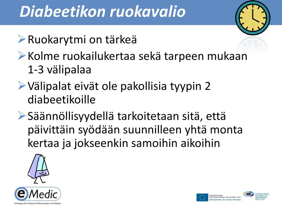 tyypin 2 diabeetikoille Säännöllisyydellä tarkoitetaan sitä, että