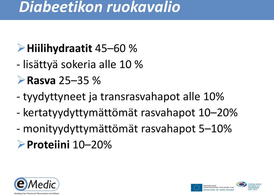 transrasvahapot alle 10% - kertatyydyttymättömät