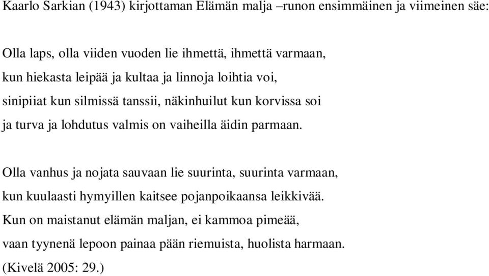 lohdutus valmis on vaiheilla äidin parmaan.