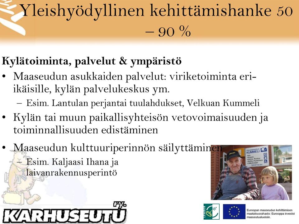 Lantulan perjantai tuulahdukset, Velkuan Kummeli Kylän tai muun paikallisyhteisön