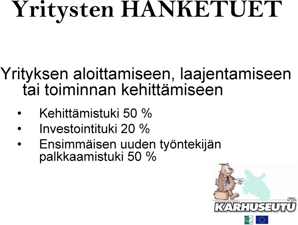 Kehittämistuki 50 % Investointituki 20 %