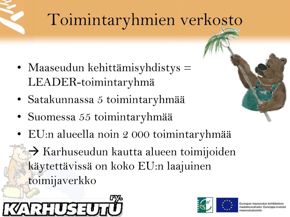 toimintaryhmää EU:n alueella noin 2 000 toimintaryhmää