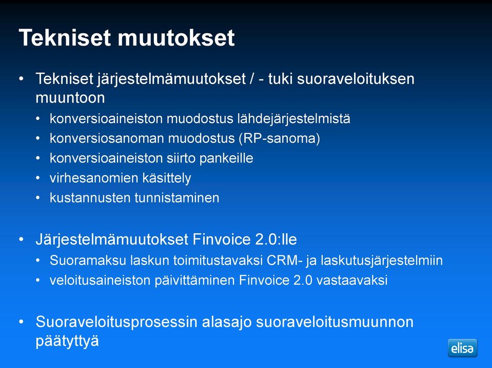 kustannusten tunnistaminen Järjestelmämuutokset Finvoice 2.