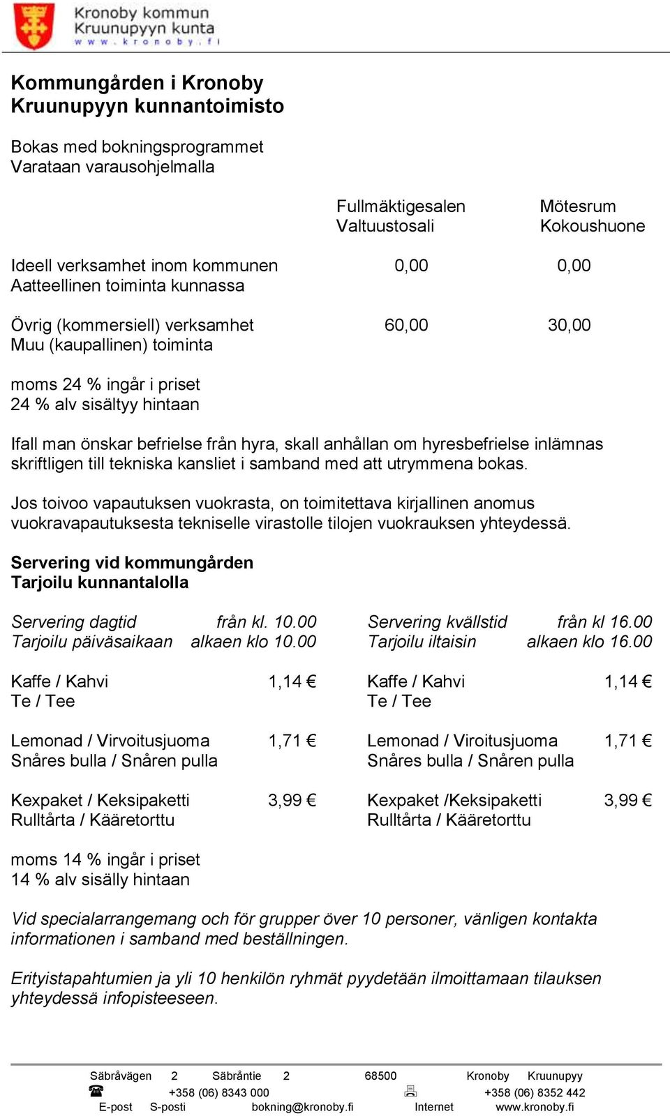 00 Tarjoilu iltaisin alkaen klo 16.