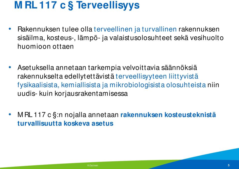 rakennukselta edellytettävistä terveellisyyteen liittyvistä fysikaalisista, kemiallisista ja mikrobiologisista