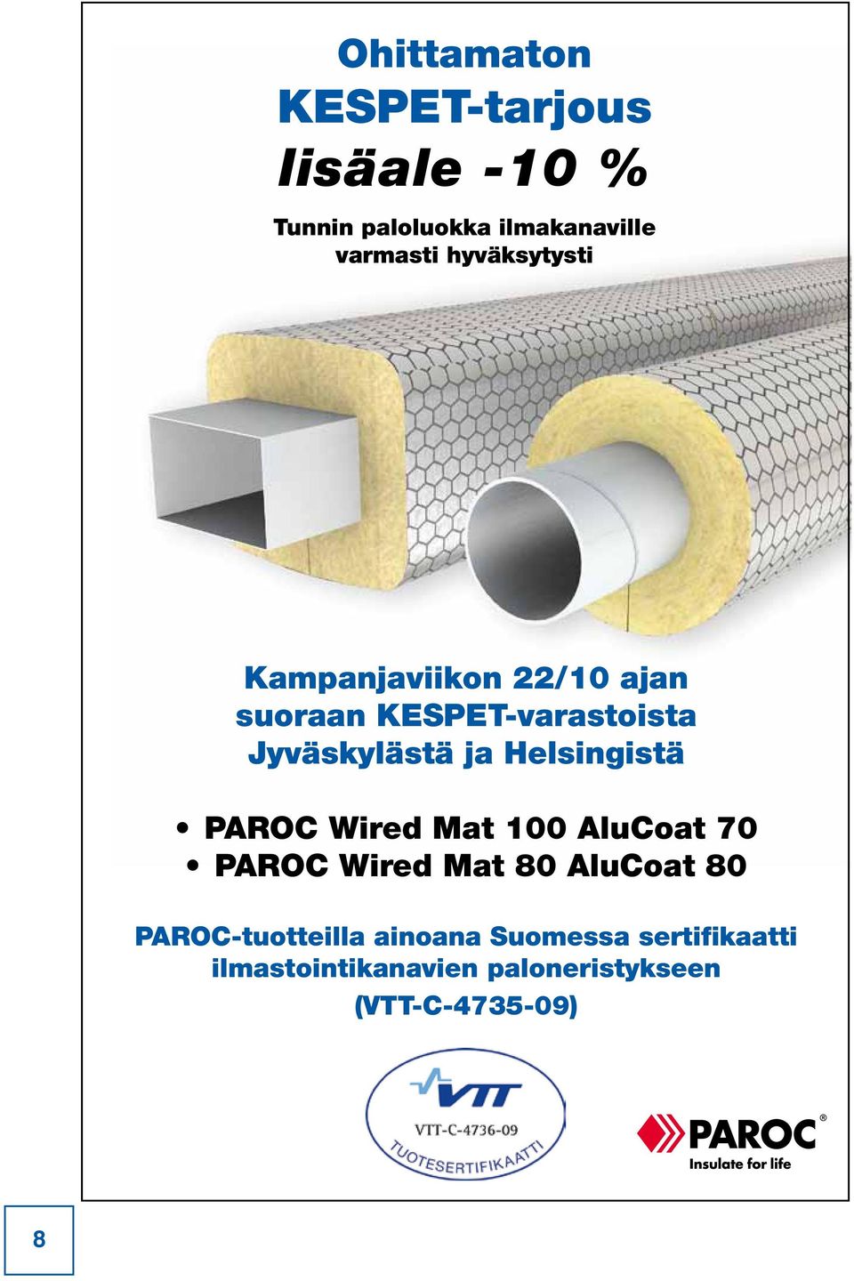 Helsingistä PAROC Wired Mat 100 AluCoat 70 PAROC Wired Mat 80 AluCoat 80