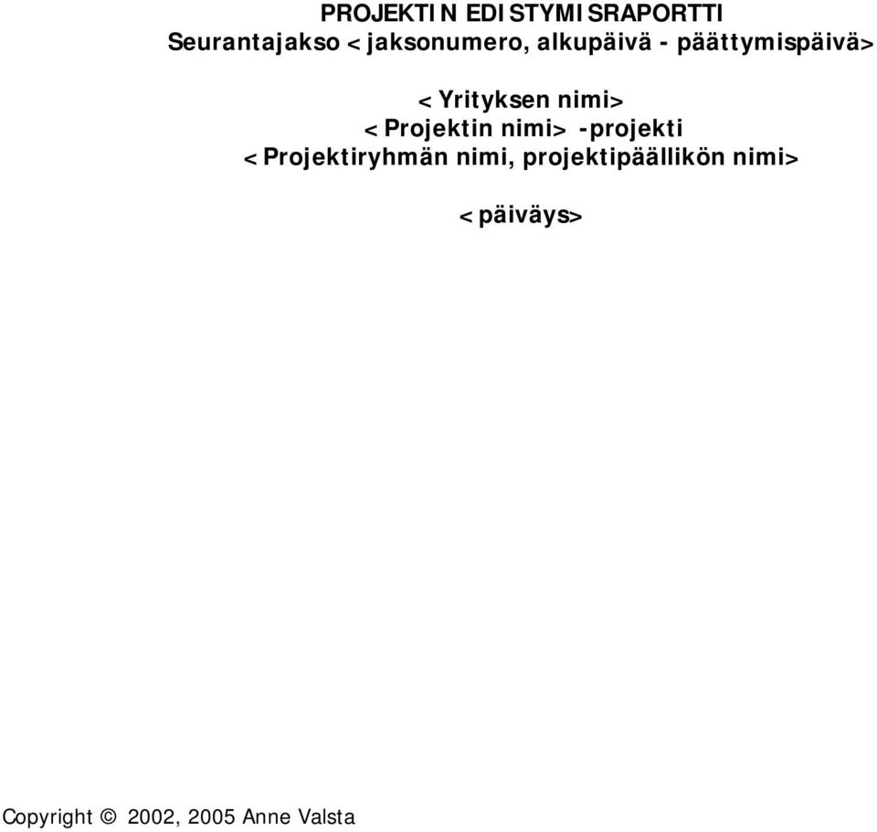 <Yrityksen nimi> <Projektin nimi> -projekti