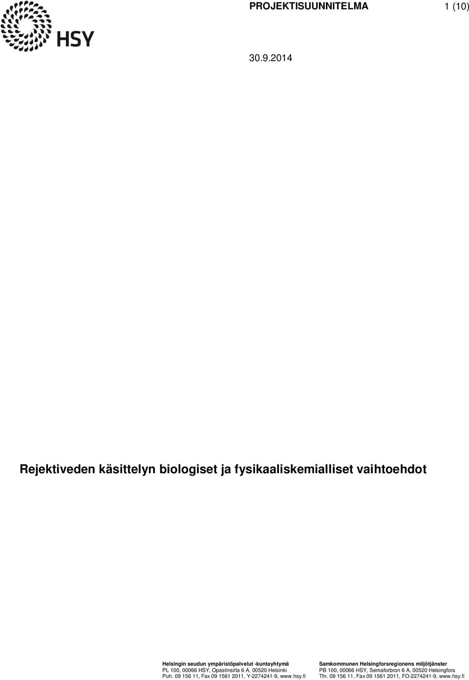 ympäristöpalvelut -kuntayhtymä PL 100, 00066 HSY, Opastinsilta 6 A, 00520 Helsinki Puh.