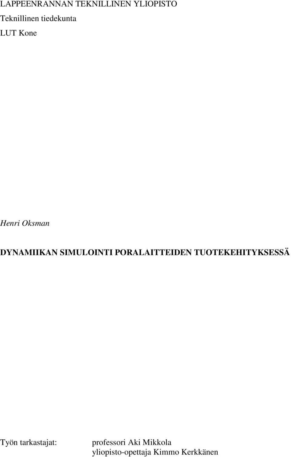SIMULOINTI PORALAITTEIDEN TUOTEKEHITYKSESSÄ Työn