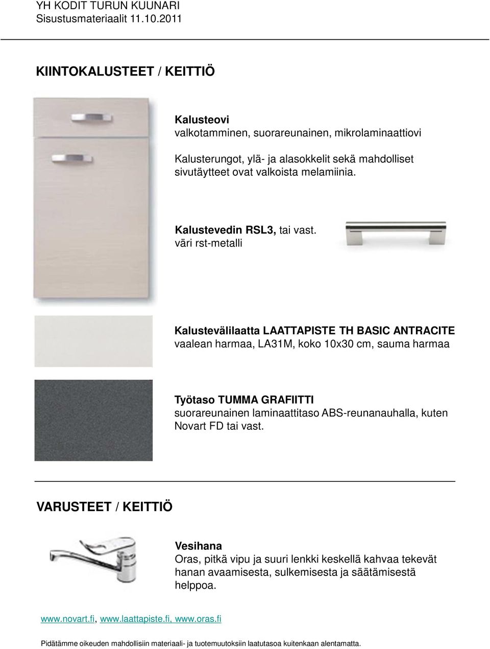 väri rst-metalli Kalustevälilaatta LAATTAPISTE TH BASIC ANTRACITE vaalean harmaa, LA31M, koko 10x30 cm, sauma harmaa Työtaso TUMMA GRAFIITTI