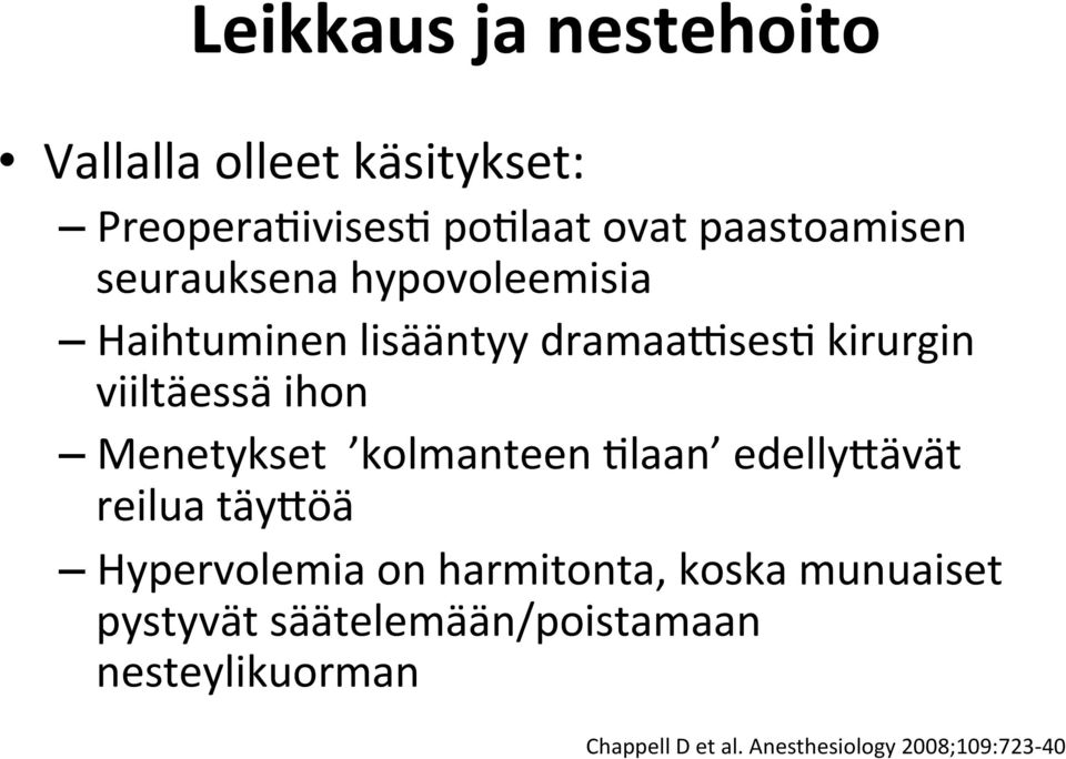 Menetykset kolmanteen Olaan edellyrävät reilua täyröä Hypervolemia on harmitonta, koska