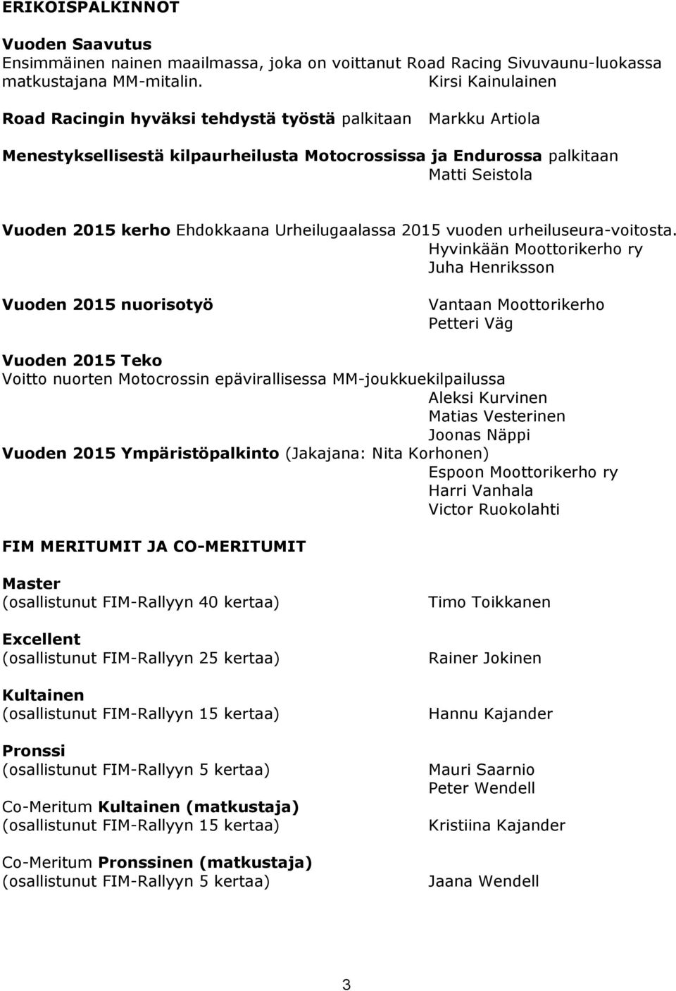 Urheilugaalassa 2015 vuoden urheiluseura-voitosta.