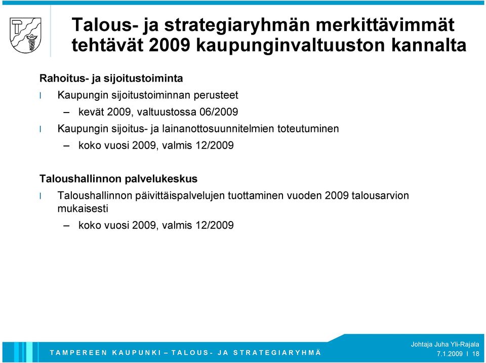 ja lainanottosuunnitelmien toteutuminen koko vuosi 2009, valmis 12/2009 Taloushallinnon palvelukeskus