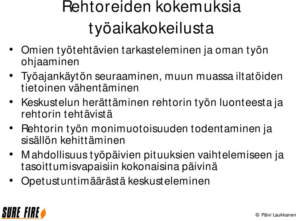 työn luonteesta ja rehtorin tehtävistä Rehtorin työn monimuotoisuuden todentaminen ja sisällön kehittäminen