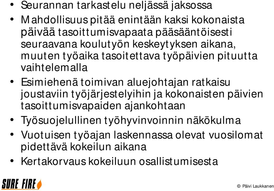 aluejohtajan ratkaisu joustaviin työjärjestelyihin ja kokonaisten päivien tasoittumisvapaiden ajankohtaan Työsuojelullinen