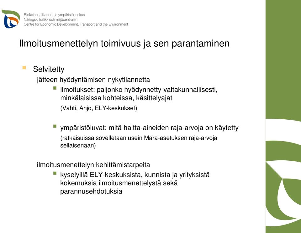 haitta-aineiden raja-arvoja on käytetty (ratkaisuissa sovelletaan usein Mara-asetuksen raja-arvoja sellaisenaan)