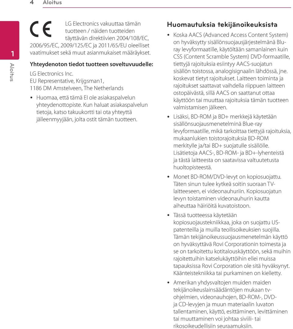 EU Representative, Krijgsman1, 1186 DM Amstelveen, The Netherlands y Huomaa, että tämä EI ole asiakaspalvelun yhteydenottopiste.