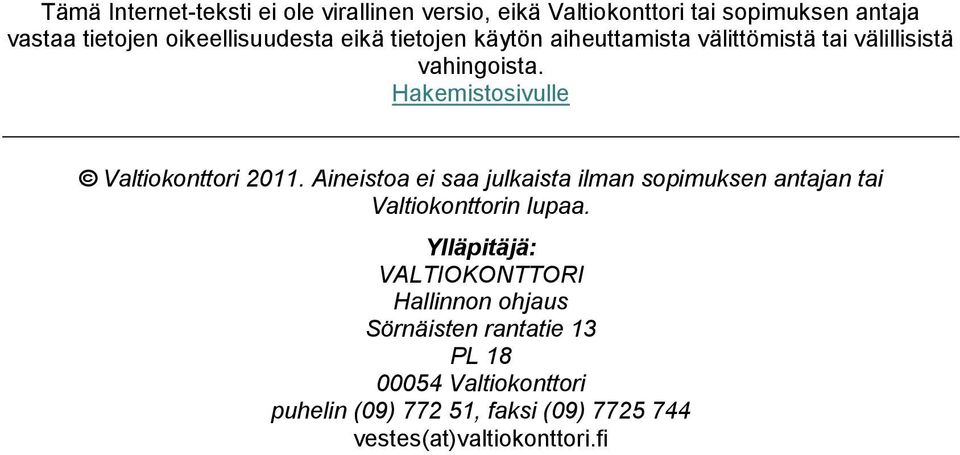 Hakemistosivulle Valtiokonttori 2011. Aineistoa ei saa julkaista ilman sopimuksen antajan tai Valtiokonttorin lupaa.