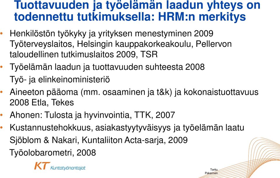 2008 Työ- ja elinkeinoministeriö Aineeton pääoma (mm.