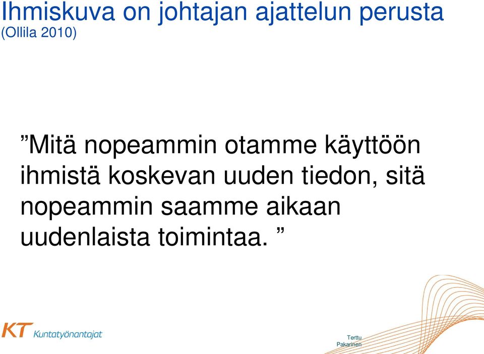 käyttöön ihmistä koskevan uuden tiedon,