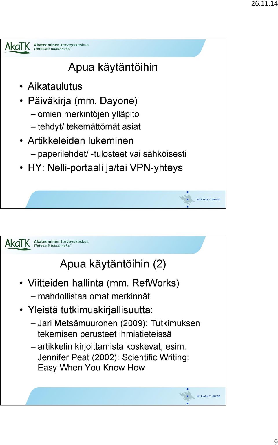 HY: Nelli-portaali ja/tai VPN-yhteys Apua käytäntöihin (2) Viitteiden hallinta (mm.