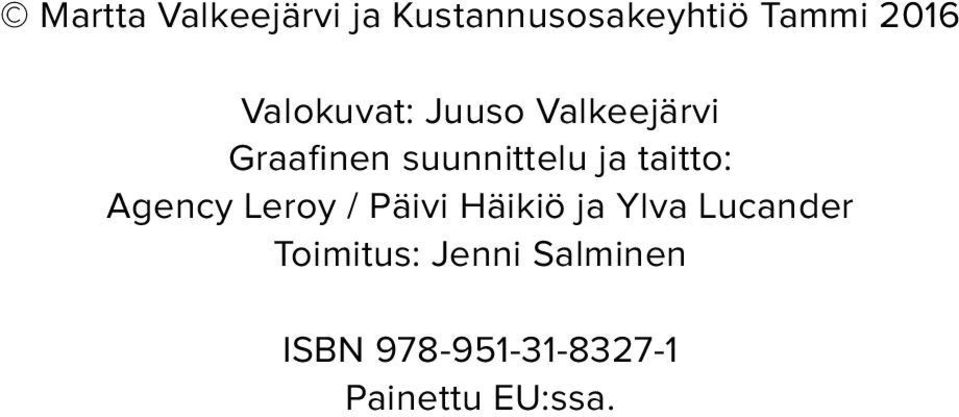 taitto: Agency Leroy / Päivi Häikiö ja Ylva Lucander