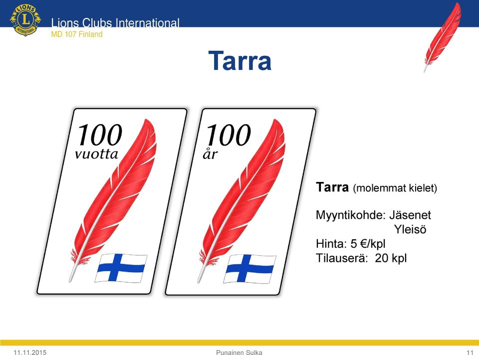 Jäsenet Yleisö Hinta: 5