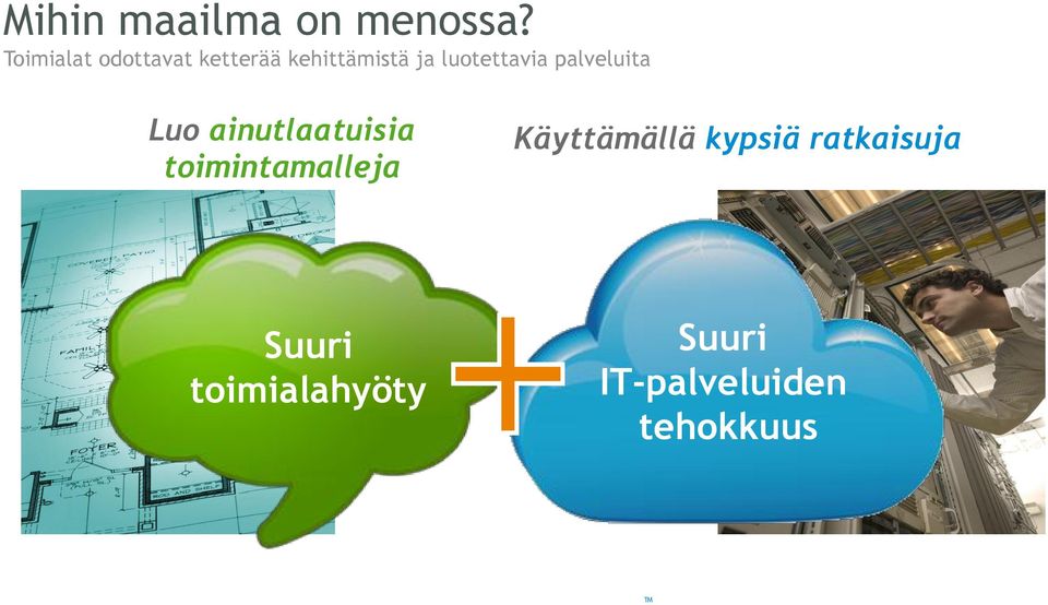 luotettavia palveluita Luo ainutlaatuisia