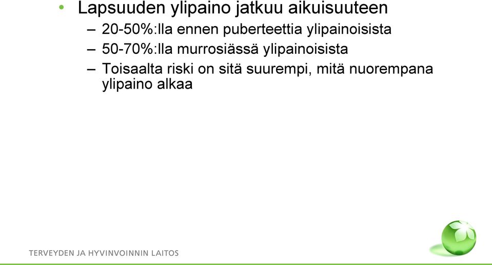 50-70%:lla murrosiässä ylipainoisista