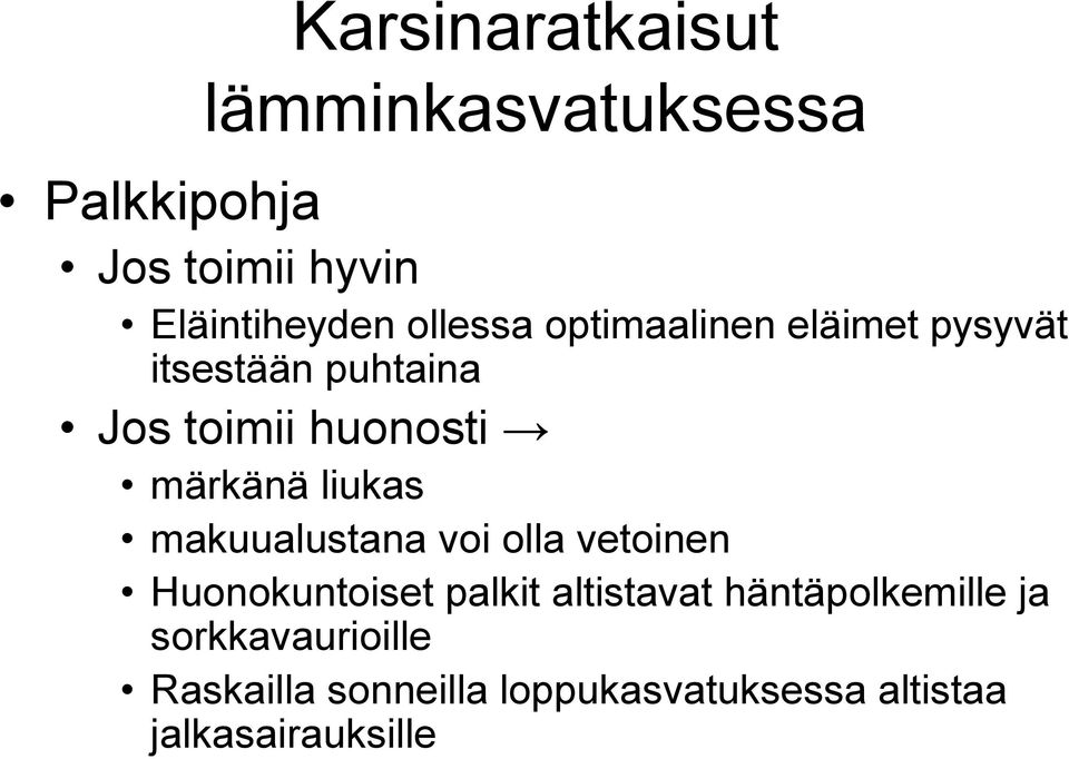 liukas makuualustana voi olla vetoinen Huonokuntoiset palkit altistavat