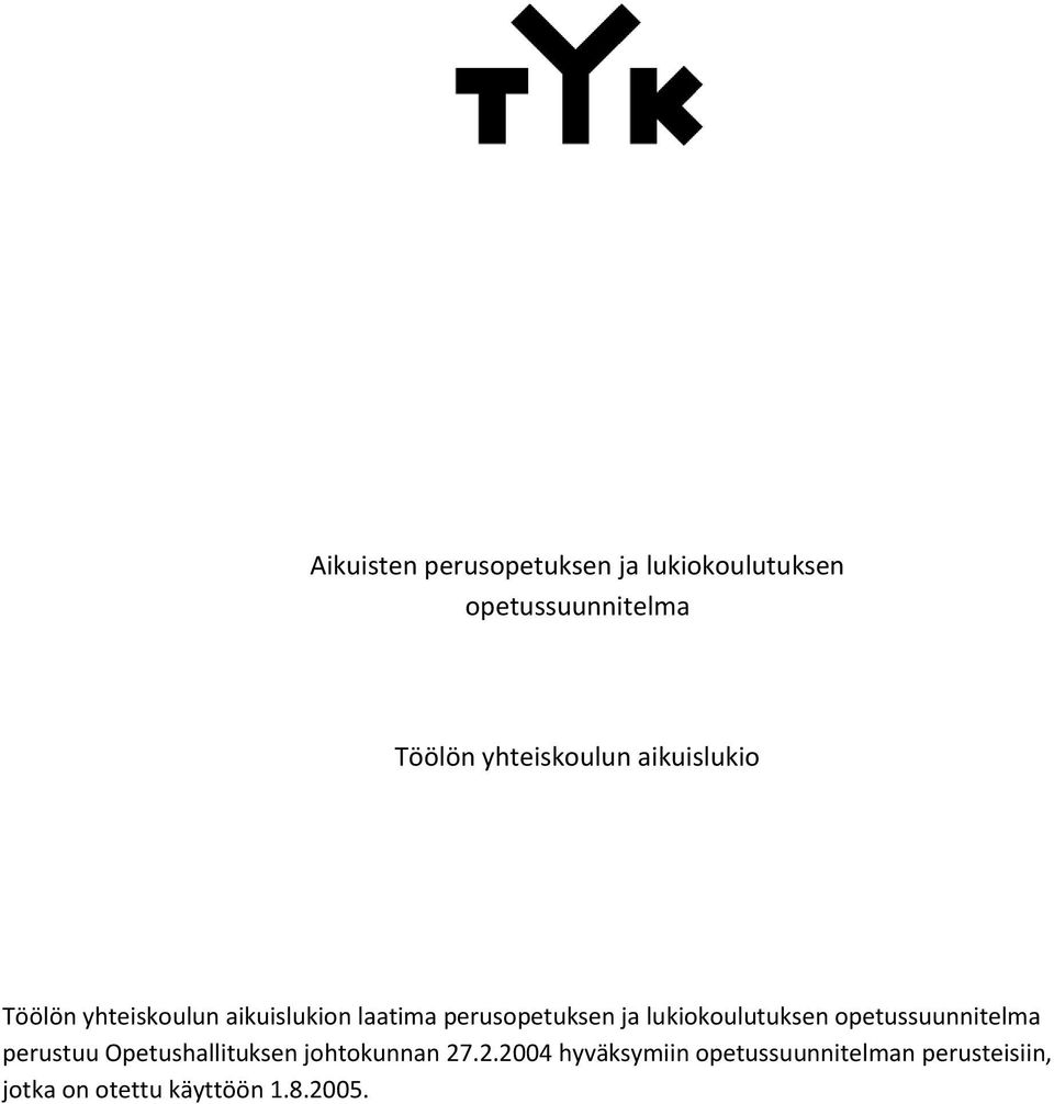perusopetuksen ja lukiokoulutuksen opetussuunnitelma perustuu Opetushallituksen