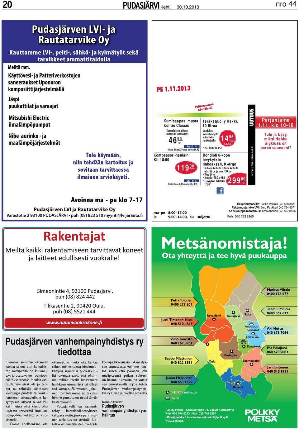 karoius ja soviaan arviaessa ilmainen arviokäyni. PE 1.11.2013 Kumisaapas, musa Konio Classic Suomalaiseen jalkaan suunnielu kumisaapas.