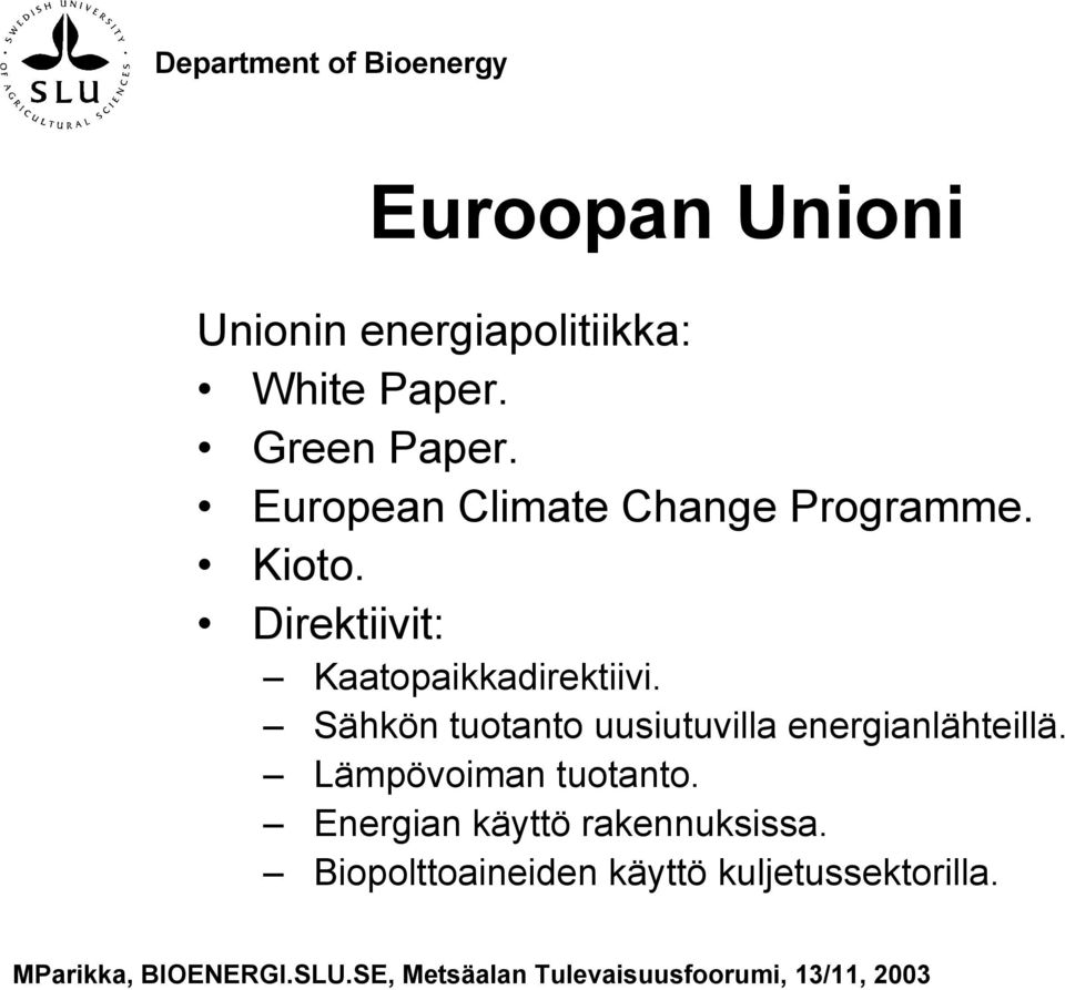 Direktiivit: Kaatopaikkadirektiivi.