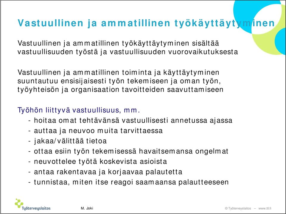 Työhön liittyvä vastuullisuus, mm.