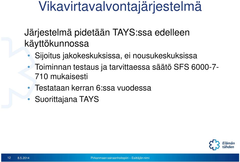 nousukeskuksissa Toiminnan testaus ja tarvittaessa säätö SFS