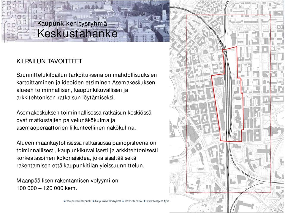 Asemakeskuksen toiminnallisessa ratkaisun keskiössä ovat matkustajien palvelunäkökulma ja asemaoperaattorien liikenteellinen näkökulma.